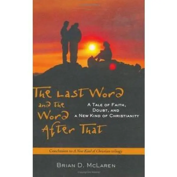 USED Book - The Last Word and the Word after That: A Tale of Faith, Doubt, and a New Kind of Christianity by Brian D. McLaren (Hardcover) - english