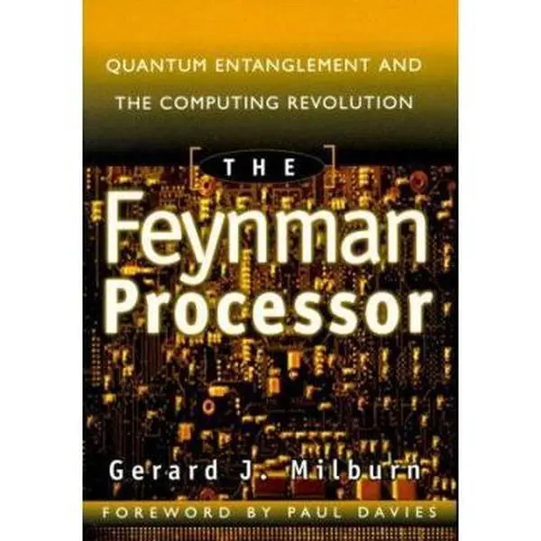 USED Book - The Feynman Processor: Quantum Entanglement and the Computing Revolution by Milburn, Gerard J. (Paperback) - english