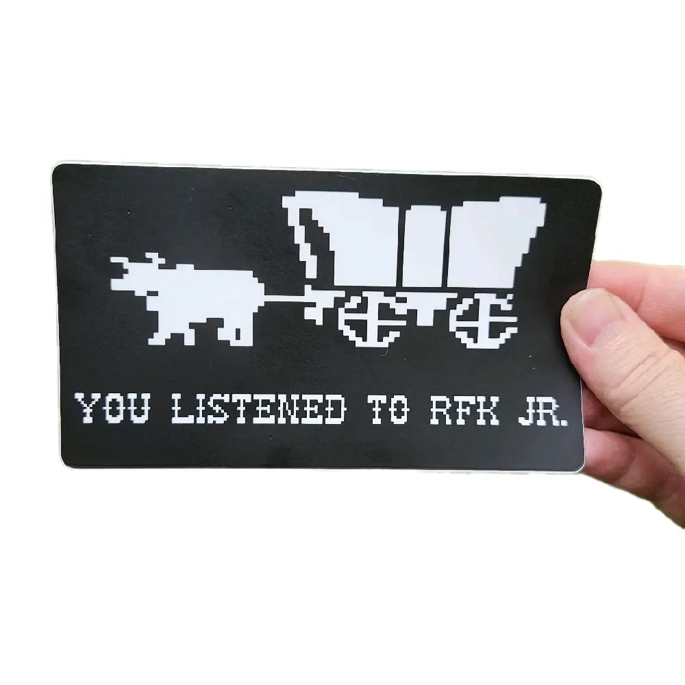 You listened to RFK JR Oregon Buggy Sticker
