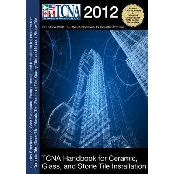 USED-TCNA Handbook for Ceramic, Glass, and Stone Tile Installation 2012 by Tile Council of North America (Paperback)