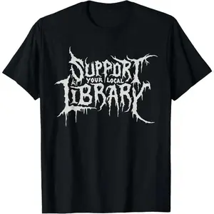 Death Gothic Print Support Your Local Library Style Lovers T-Shirt Menswear Top Vintage Distressed