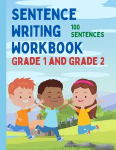 Sentence Writing Workbook Grade 1 and Grade 2, 100 Sentences