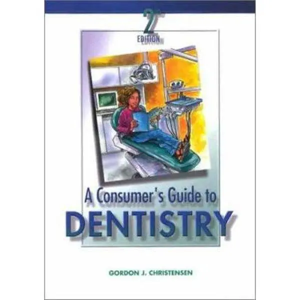USED-Consumer's Guide to Dentistry by Gordon J. Christensen DDS  MSD  PhD  ScD (Hardcover)