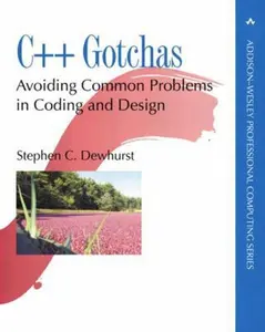 USED-C++ Gotchas: Avoiding Common Problems in Coding and Design by Dewhurst, Stephen C. (Paperback)