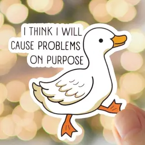 I Think I Will Cause Problems On Purpose – Cute Funny Meme Sticker  Waterproof Vinyl, Planner & Laptop Decal