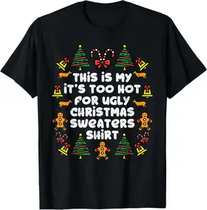 [100% Cotton] Too Hot Ugly Christmas Sweaters Funny Xmas Men Women Family T-Shirt