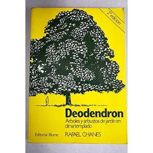 USED-Deodendron : árboles y arbustos de jardín en clima templado / Rafael Chanes ; dibujos de Pedro Castaño y Rafael Chanes by Rafael Chanes (Paperback)