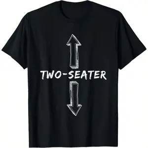 Two Seater Dirty Humor Funny Sarcastic Offensive Gag Gift T-Shirt Round Neck Casual