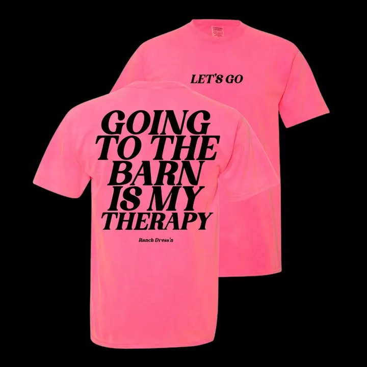 Going To The Barn Is My Therapy Shirt, Barn Therapy Ranch Dress'n Tee, Let's Go Barn T-shirt