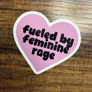 Fueled By Feminine Rage Heart Vinyl Sticker