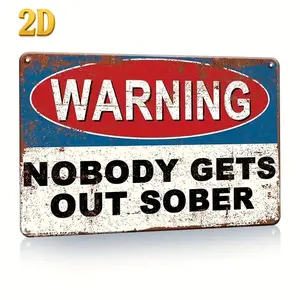 Vintage Metal Sign Warning Tin Sign Nobody Gets Out Sober Humor Words for Home Bar Kitchen Dinner Room Toilet Wall Decor Plaque Poster