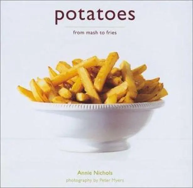 Used Cooking Book: Potatoes - From Mash to Fries by Annie Nichols (Hardcover)