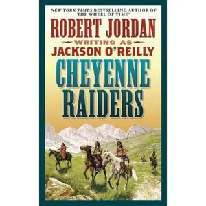USED-CHEYENNE RAIDERS by Robert Jordan (Unknown)