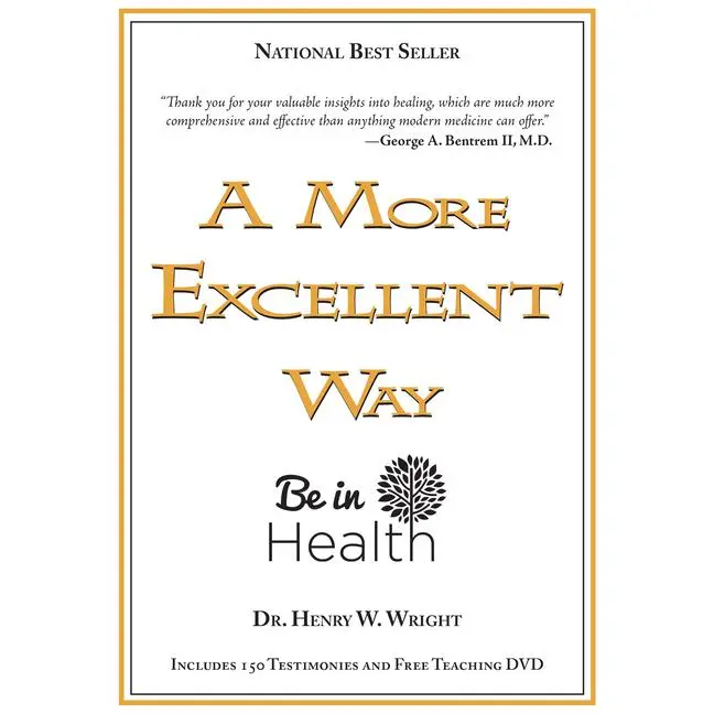 A More Excellent Way: Be in Health [With DVD] -- Henry W. Wright - Paperback