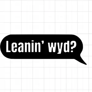 "Leanin' wyd?" Text Message Decal for Car or truck Window