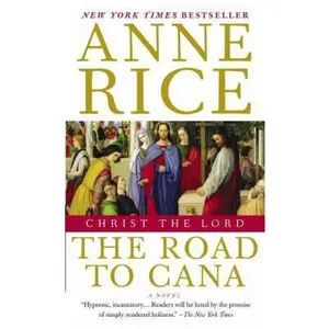 USED-Christ the Lord: The Road to Cana by Anne Rice (Unknown)