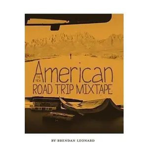 USED Book - The New American Road Trip Mixtape by Leonard, Brendan (Paperback) - english
