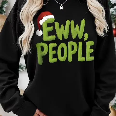 Eww People Grinch‑Style Christmas Graphic Crewneck Sweatshirt, Funny Holiday Casual Pullover, Casual Daily Outfit, Holiday Gift, Vintage Retro All‑Season Style
