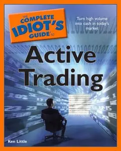 USED-The Complete Idiot's Guide to Active Trading by Ken Little (Paperback)