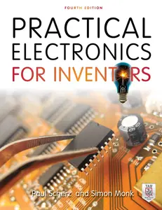Practical Electronics for Inventors -- Paul Scherz - Paperback