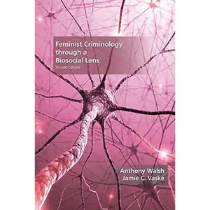 USED-Feminist Criminology through a Biosocial Lens by Anthony Walsh (Paperback)