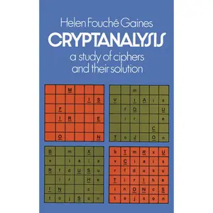 USED-Cryptanalysis: A Study of Ciphers and Their Solution by Gaines, Helen F. (Paperback)