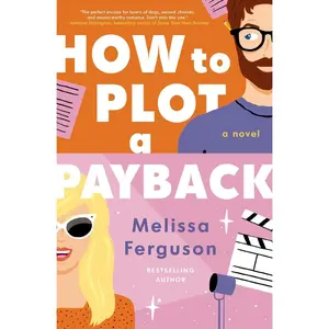 USED-How to Plot a Payback: A Kisses-Only, Enemies-To-Lovers Rom-Com; Sit-Com Screenwriter Edition by Ferguson, Melissa (Paperback)