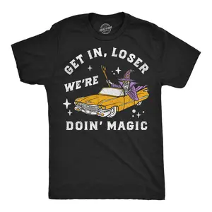 Mens Funny T Shirts Get In Loser Were Doin Magic Sarcastic Wizard Graphic Novelty Tee For Men Mens Funny T Shirts Cool Vintage Fashion T-Shirt Gift Classic Menswear Halloween Apparel for Men Novelty Tees for Black -