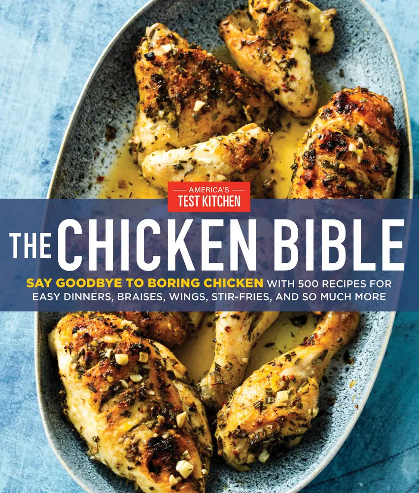 USED Book - The Chicken Bible: Say Goodbye to Boring Chicken with 500 Recipes for Easy Dinners, Braises, Wings, Stir-Fries, and So Much More by America's Test Kitchen (Hardcover) - english