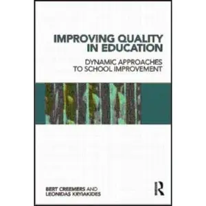 USED-Improving Quality in Education: Dynamic Approaches to School Improvement by Creemers, Bert P. M. (Paperback)
