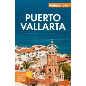 USED-Fodor's Puerto Vallarta: With Guadalajara & Riviera Nayarit by Fodor's Travel Guides (Paperback)