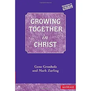 USED-Growing Together in Christ (Christians in Crisis) by Gene Gronholz (Paperback)