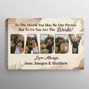 CubeBik Daddy You Are The World Personalized Photo Canvas Poster - Dad To The World Wall Art Decor - Fathers Day Gifts
