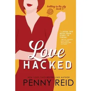 USED-Love Hacked: A Reluctant Romance by Reid, Penny (Paperback)