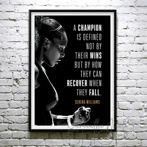 Serena Williams - A Champion Is Defined Not by Their Wins but by How They Can Recover When They Fall Poster, Serena Williams  Quotes