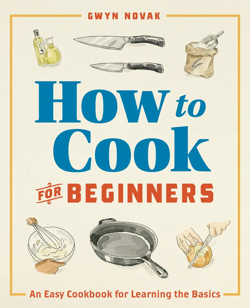 USED Paperback Book - How to Cook for Beginners: An Easy Cookbook for Learning the Basics with Easy Recipe, Home Cooking, Safe Guidance, Callisto Tips & Pantry Plan Help by Gwyn Novak (English), 30+ Easy Meals