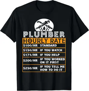 100% Cotton Plumber Hourly Rate Price Chart Funny Plumber Gift Plumbing T-Shirt