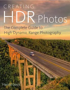 USED-Creating HDR Photos: The Complete Guide to High Dynamic Range Photography by Davis, Harold (Paperback)
