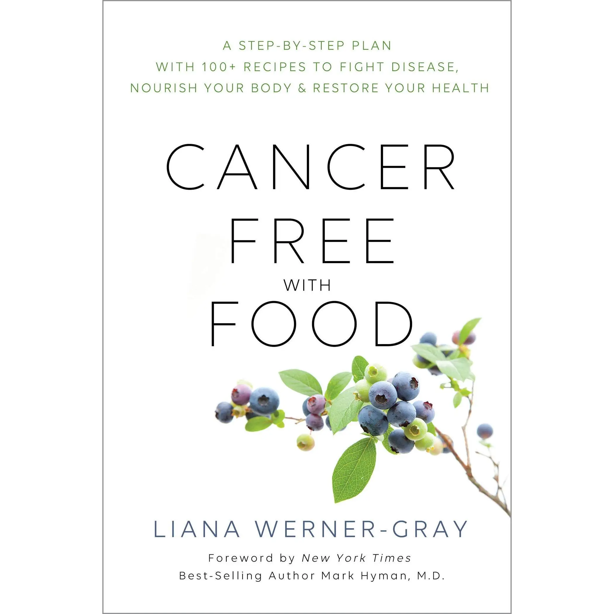 (Book) Cancer Free with Food: A Step-by-Step Plan with 100+ Recipes to Fight Disease, Nourish Your Body & Restore Your Health