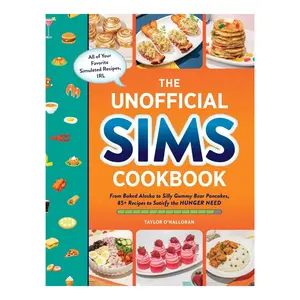 Unofficial Sims Cookbook  85+ Fun Recipes Inspired by the Game - Hardcover