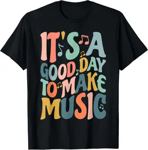 It's A Good Day To Make Music Musician Band Music Teacher T-Shirt Graphic tees