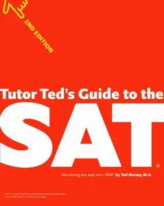USED-Tutor Ted's Guide to the SAT, 2nd Edition by Ted Dorsey (Paperback)