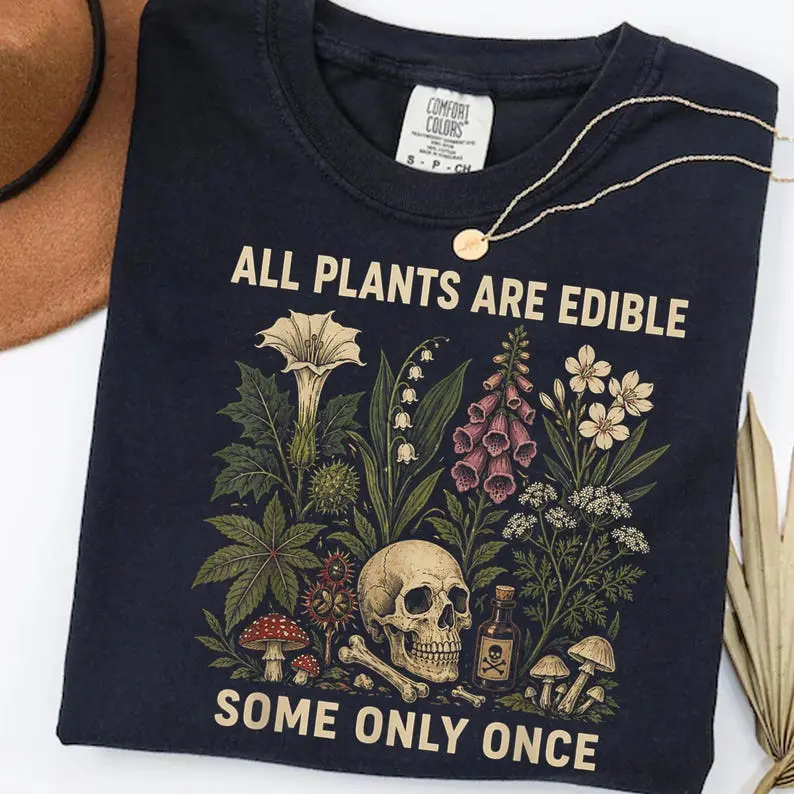 Comfort Colors All Plants Are Edible Some Only Once T-shirt, Funny Gardening Tee, Dark Botanical Graphic T-shirt, Gothic Plant Lover Shirt
