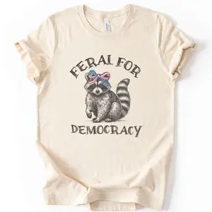 July 4Th Democracy Feral Shirt Liberal s Human Right Racial Quality Social Justice Womens Rights Lbgtq+ Tees 100% Cotton 45821 1180