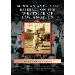 Mexican American Baseball on the Westside of Los Angeles