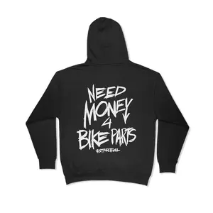 NEED MONEY FOR BIKE PARTS HOODIE