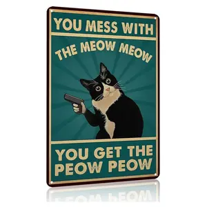 Funny Cat Sign Vintage Cat Wall Art Cat Metal Tin Signs Cat Decor Gifts For Cat Lovers Cat Posters You Mess With The Meow Meow You Get The Peow Peow Sign 8x 12 Inch