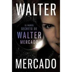 USED-El Mundo Secreto de Walter Mercado = The Secret World o by Walter Mercado (Hardcover)