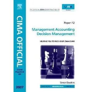 USED-CIMA Exam Practice Kit Management Accounting Decision Management: 2007 Edition by Simon Dawkins (Paperback)