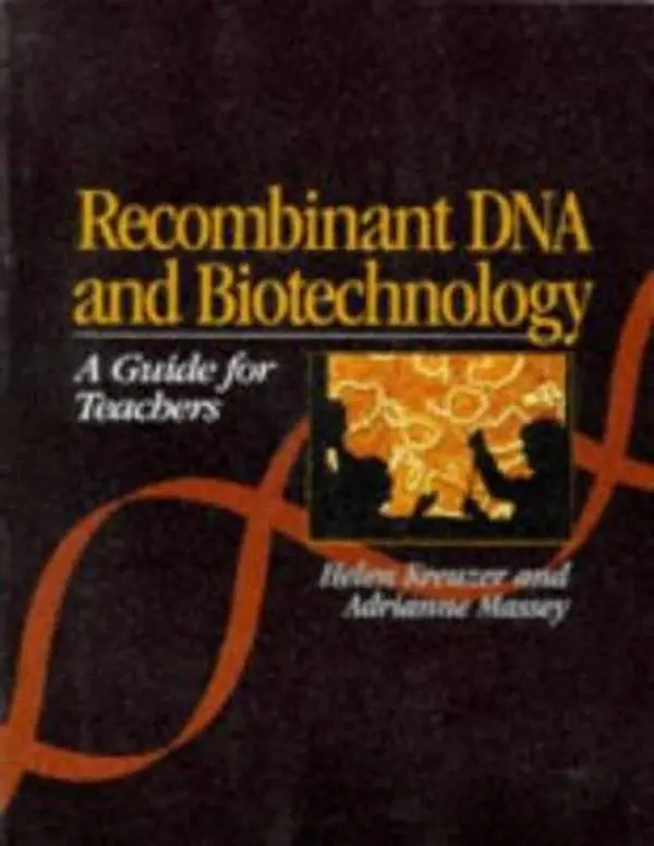 Used Recombinant DNA and Biotechnology: A Teacher's Tutorial Guide by Helen Kreuzer (Paperback)